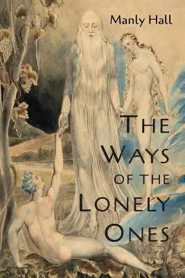 Drogi samotnych: Zbiór mistycznych alegorii - The Ways of the Lonely Ones: A Collection of Mystical Allegories