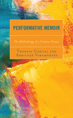 Pamiętnik performatywny: Metodologia procesu twórczego - Performative Memoir: The Methodology of a Creative Process