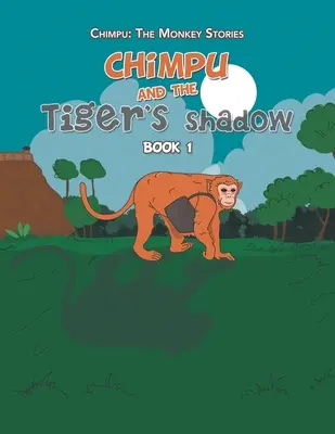 Chimpu i cień tygrysa: Księga 1 - Chimpu and the Tiger's Shadow: Book 1