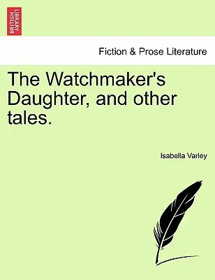 Córka zegarmistrza i inne opowieści. - The Watchmaker's Daughter, and Other Tales.