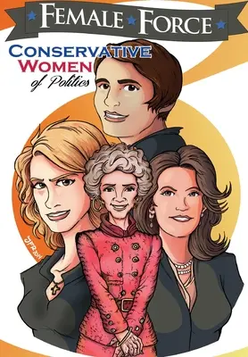 Kobieca siła: Konserwatywne kobiety polityki: Ayn Rand, Nancy Reagan, Laura Ingraham i Michele Bachmann. - Female Force: Conservative Women of Politics: Ayn Rand, Nancy Reagan, Laura Ingraham and Michele Bachmann.