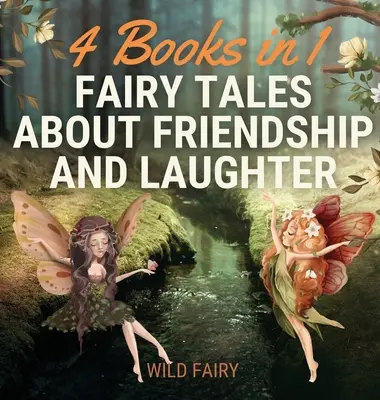 Bajki o przyjaźni i śmiechu: 4 książki w 1 - Fairy Tales About Friendship and Laughter: 4 Books in 1