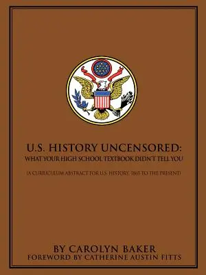 Historia Stanów Zjednoczonych bez cenzury: Czego nie powiedział ci podręcznik z liceum - U.S. History Uncensored: What Your High School Textbook Didn't Tell You