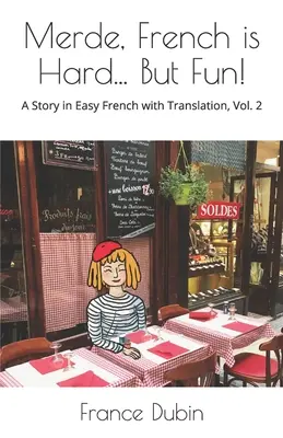 Merde, francuski jest trudny... But Fun! Historia w łatwym języku francuskim z angielskim tłumaczeniem - Merde, French is Hard... But Fun!: A Story in Easy French with English Translation