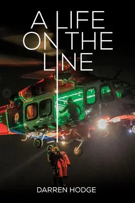 Życie na linii: Historia ratownika medycznego MICA - A Life on the Line: A MICA Flight Paramedic's Story