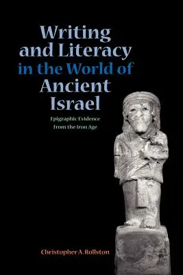 Pismo i umiejętność czytania i pisania w świecie starożytnego Izraela: Epigraficzne dowody z epoki żelaza - Writing and Literacy in the World of Ancient Israel: Epigraphic Evidence from the Iron Age