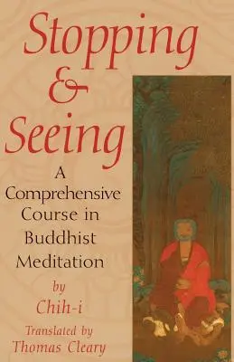 Zatrzymaj się i zobacz: Kompleksowy kurs medytacji buddyjskiej - Stopping and Seeing: A Comprehensive Course in Buddhist Meditation