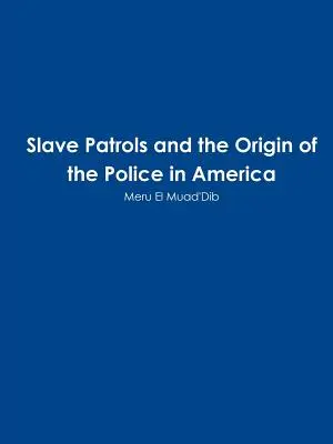 Patrole niewolników i ustrój policji w Ameryce - Slave Patrols and the Orign of the Police in America