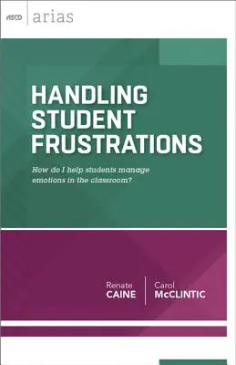 Radzenie sobie z frustracją uczniów: Jak pomóc uczniom radzić sobie z emocjami w klasie? - Handling Student Frustrations: How Do I Help Students Manage Emotions in the Classroom?