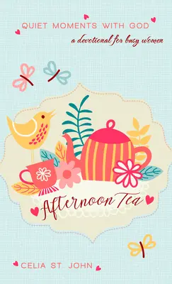 Podwieczorek: Ciche chwile z Bogiem - Afternoon Tea: Quiet Moments with God