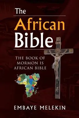 Afrykańska Biblia: Księga Mormona to afrykańska Biblia - The African Bible: The Book of Mormon Is African Bible