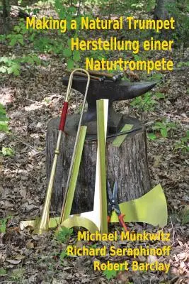 Tworzenie naturalnej trąbki/Herstellung einer Naturtrompete - Making a Natural Trumpet/Herstellung einer Naturtrompete