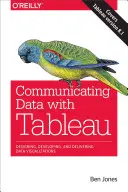 Komunikowanie danych za pomocą Tableau: Projektowanie, opracowywanie i dostarczanie wizualizacji danych - Communicating Data with Tableau: Designing, Developing, and Delivering Data Visualizations