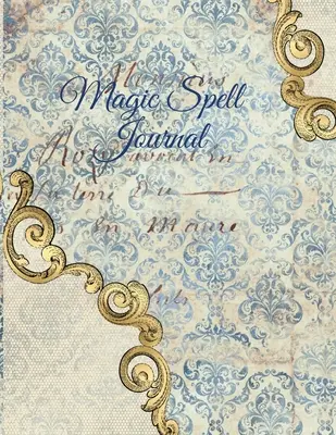 Magic Spell Journal: New Moon & Full Moon Intentions Journaling Notebook - Grimoire Spell Book For Witchery & Magic - 8,5 x 11, 4 miesiące, M - Magic Spell Journal: New Moon & Full Moon Intentions Journaling Notebook - Grimoire Spell Book For Witchery & Magic - 8.5 x 11, 4 Months, M