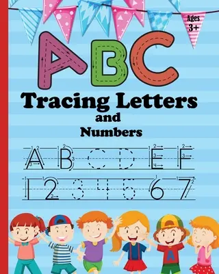 ABC Letter Tracing and Number: Zeszyt ćwiczeń do śledzenia cyfr i liter dla dzieci w wieku przedszkolnym i przedszkolnym uczących się pisać i liczyć - ABC Letter Tracing and Number: Practice Workbook for Tracing Numbers and Letters for Kindergarten and Preschool Kids Learning to Write and Count