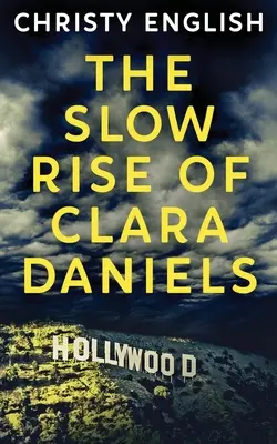 Powolny wzrost Clary Daniels - The Slow Rise Of Clara Daniels