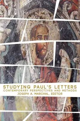 Studiowanie listów Pawłowych: Współczesne perspektywy i metody - Studying Pauls Letters: Contemporary Perspectives and Methods