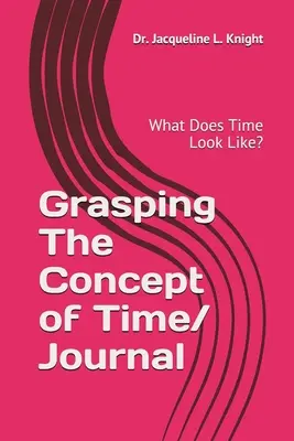 Pojęcie czasu: Jak wygląda czas? - Grasping The Concept of Time: What Does Time Look Like?