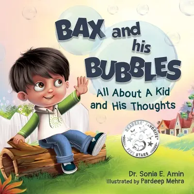 Bax i jego bąbelki: Wszystko o dziecku i jego myślach - Bax and His Bubbles: All About a Kid and His Thoughts