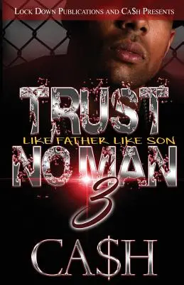 Nie ufaj nikomu 3: Jak ojciec, tak syn - Trust No Man 3: Like Father, Like Son