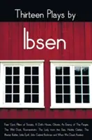 Trzynaście sztuk Ibsena, w tym (w całości i bez skrótów): Peer Gynt, Pillars of Society, A Doll's House, Ghosts, An Enemy of The People, The Wild - Thirteen Plays by Ibsen, including (complete and unabridged): Peer Gynt, Pillars of Society, A Doll's House, Ghosts, An Enemy of The People, The Wild