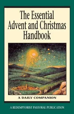 Niezbędny podręcznik na Adwent i Boże Narodzenie - The Essential Advent and Christmas Handbook