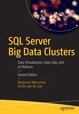 Klastry Big Data SQL Server: Wirtualizacja danych, jezioro danych i platforma AI - SQL Server Big Data Clusters: Data Virtualization, Data Lake, and AI Platform