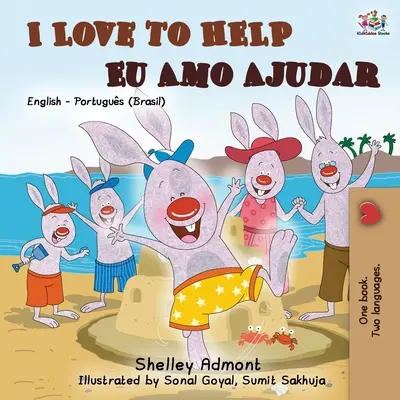 I Love to Help Eu Amo Ajudar: Dwujęzyczna książka angielsko-portugalska - brazylijska - I Love to Help Eu Amo Ajudar: English Portuguese Bilingual Book - Brazilian