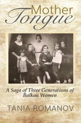 Język matki: Saga o trzech pokoleniach bałkańskich kobiet - Mother Tongue: A Saga of Three Generations of Balkan Women