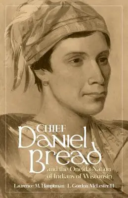 Wódz Daniel Bread i naród Indian Oneida z Wisconsin, tom 241 - Chief Daniel Bread and the Oneida Nation of Indians of Wisconsin, Volume 241