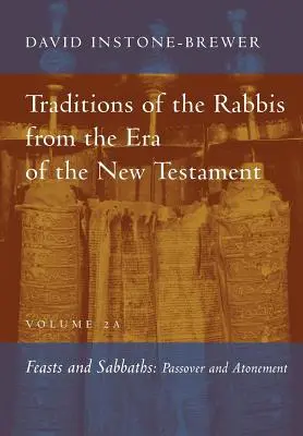 Tradycje rabinów z czasów Nowego Testamentu, tom 2A: Święta i szabaty - Traditions of the Rabbis from the Era of the New Testament, Volume 2A: Feasts and Sabbaths