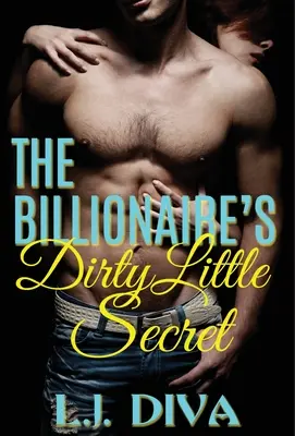 Brudny mały sekret miliardera - The Billionaire's Dirty Little Secret