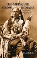 Indianie Medicine Crow - The Medicine Crow Indians