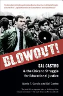 Blowout!: Sal Castro i walka Chicano o sprawiedliwość edukacyjną - Blowout!: Sal Castro and the Chicano Struggle for Educational Justice