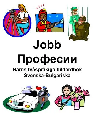 Szwedzko-bułgarska praca/Професии Barns tvsprkiga bildordbok - Svenska-Bulgariska Jobb/Професии Barns tvsprkiga bildordbok