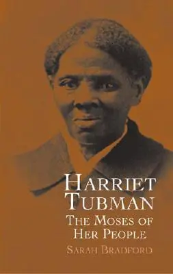 Harriet Tubman: Mojżesz jej ludu - Harriet Tubman: The Moses of Her People