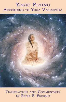 Jogiczne latanie według Yogi Vasishthy - Yogic Flying According to Yoga Vasishtha