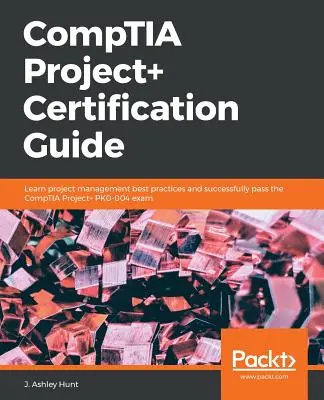 Przewodnik certyfikacji CompTIA Project+ - CompTIA Project+ Certification Guide