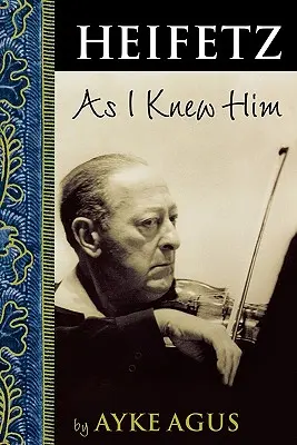 Heifetz jakim go znałem - Heifetz As I Knew Him