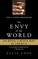 Zazdrość świata: O byciu czarnoskórym mężczyzną w Ameryce - The Envy of the World: On Being a Black Man in America