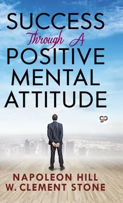 Sukces dzięki pozytywnemu nastawieniu psychicznemu - Success Through a Positive Mental Attitude