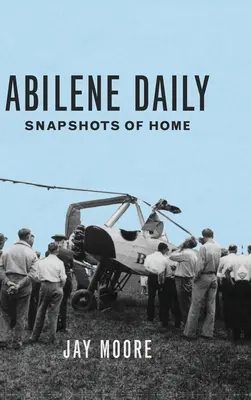 Abilene Daily: Migawki z domu - Abilene Daily: Snapshots of Home