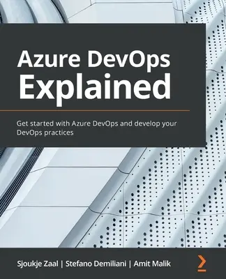 Wyjaśnienie Azure DevOps: Rozpocznij pracę z Azure DevOps i rozwijaj swoje praktyki DevOps - Azure DevOps Explained: Get started with Azure DevOps and develop your DevOps practices