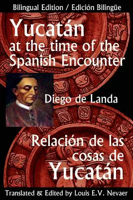 Jukatan w czasach hiszpańskiego spotkania: Relacion de Las Cosas de Yucatan - Yucatan at the Time of the Spanish Encounter: Relacion de Las Cosas de Yucatan