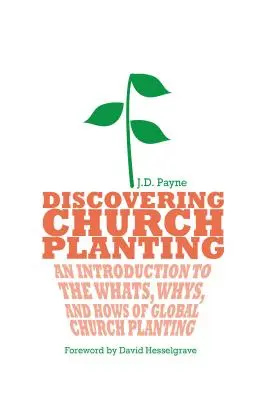 Odkrywanie sadzenia kościołów: Wprowadzenie do tego, co, dlaczego i jak sadzić globalne kościoły - Discovering Church Planting: An Introduction to the Whats, Whys, and Hows of Global Church Planting