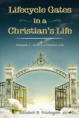 Bramy cyklu życia w życiu chrześcijanina: Nehemiasz 3 - Bramy w życiu chrześcijanina - Lifecycle Gates in a Christian's Life: Nehemiah 3 - Gates in a Christian's Life