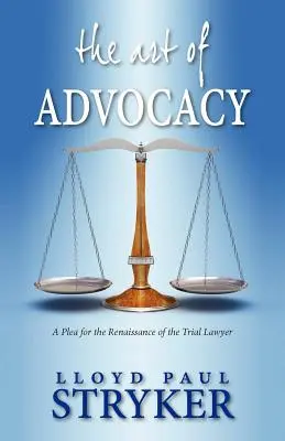 The Art of Advocacy: Apel o renesans prawnika procesowego - The Art of Advocacy: A Plea for the Renaissance of the Trial Lawyer