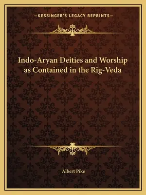 Indoaryjskie bóstwa i kult zawarte w Rig-Vedzie - Indo-Aryan Deities and Worship as Contained in the Rig-Veda