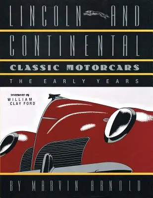 LINCOLN AND CONTINENTAL Classic Motorcars: Wczesne lata - LINCOLN AND CONTINENTAL Classic Motorcars: The Early Years