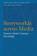 Storyworlds Across Media: W stronę narratologii świadomej mediów - Storyworlds Across Media: Toward a Media-Conscious Narratology